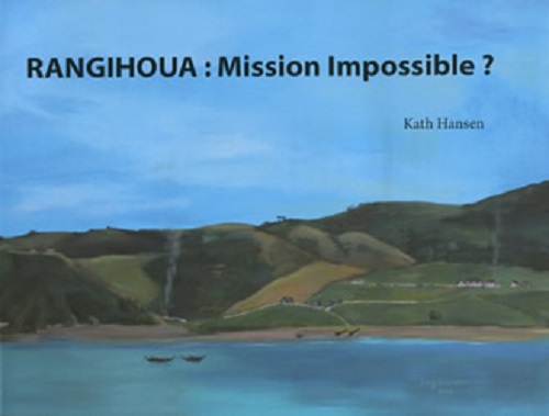 Rangihoua Mission impossible By Kath Hansen Signed